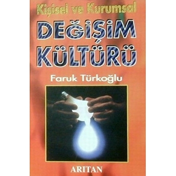 Kişisel Ve Kurumsal Değişim Kültürü Faruk Türkoğlu