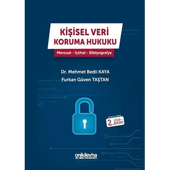 Kişisel Veri Koruma Hukuku: Mevzuat - Içtihat - Bibliyografya Furkan Güven Taştan