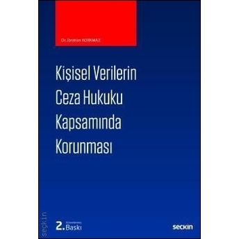 Kişisel Verilerin Ceza Hukuku Kapsamında Korunması Ibrahim Korkmaz