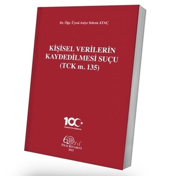 Kişisel Verilerin Kaydedilmesi Suçu Asiye Selcen Ataç