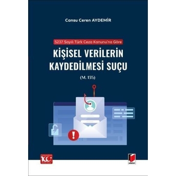 Kişisel Verilerin Kaydedilmesi Suçu Cansu Ceren Aydemir