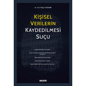 Kişisel Verilerin Kaydedilmesi Suçu Ece Taşçı Aydemir