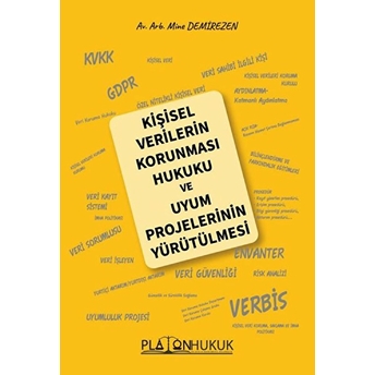 Kişisel Verilerin Korunması Hukuku Ve Uyum Projelerinin Yürütülmesi Mine Demirezen