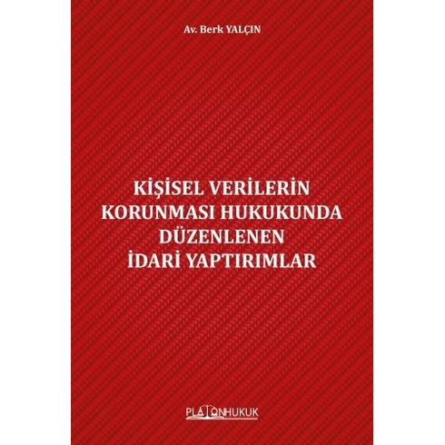 Kişisel Verilerin Korunması Hukukunda Düzenlenen Idari Yaptırımlar Berk Yalçın