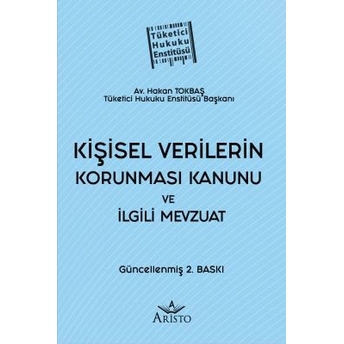 Kişisel Verilerin Korunması Kanunu Ve Ilgili Mevzuat Hakan Tokbaş