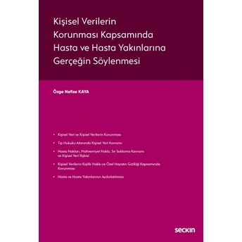 Kişisel Verilerin Korunması Kapsamında Hasta Ve Hasta Yakınlarına Gerçeğin Söylenmesi Özge Nefise Kaya