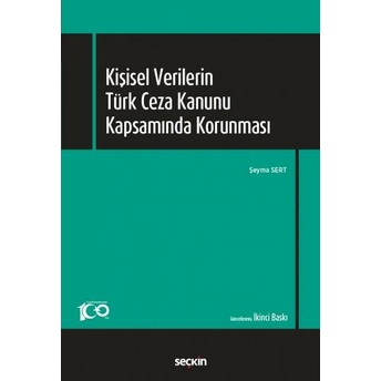 Kişisel Verilerin Türk Ceza Kanunu Kapsamında Korunması Şeyma Sert