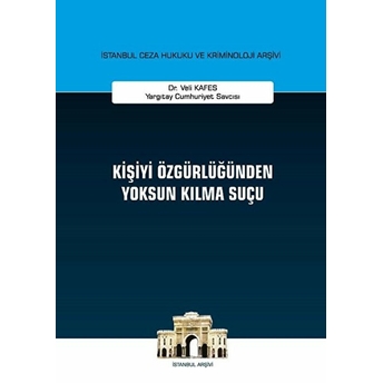 Kişiyi Özgürlüğünden Yoksun Kılma Suçu