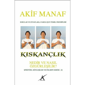 Kıskançlık Nedir Ve Nasıl Özgürleşilir? Akif Manaf