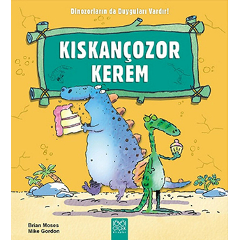 Kıskançozor Kerem / Dinozorların Da Duyguları Vardır Brian Moses