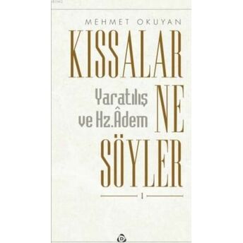 Kıssalar Ne Söyler Yaratılış Ve Hz.adem Mehmet Okuyan