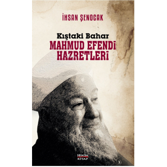 Kıştaki Bahar Mahmud Efendi Hazretleri Ihsan Şenocak