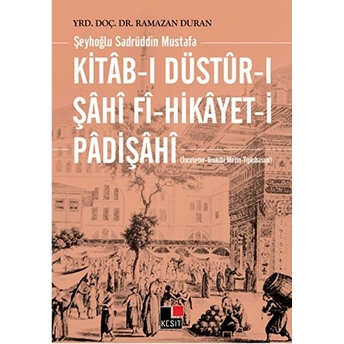 Kitab-I Düstur-I Şahi Fi-Hikayet-I Padişahi Ramazan Duran