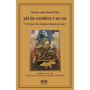 Kitab-I Edirne Vak‘ası Osman-Zade Ahmed Taib