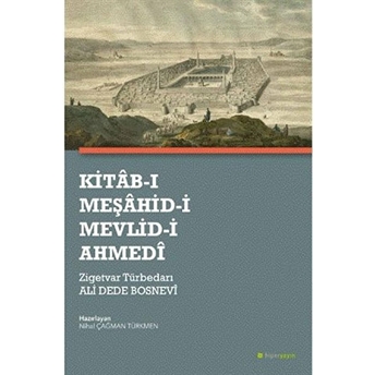 Kitab-I Meşahid-I Mevlid-I Ahmedi Zigetvar Türbedarı Ali Dede Bosnevi