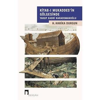 Kitab-I Mukaddes’in Gölgesinde Yakup Kadri Karaosmanoğlu H. Harika Durgun