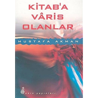 Kitab'A Varis Olanlar Mustafa Akman