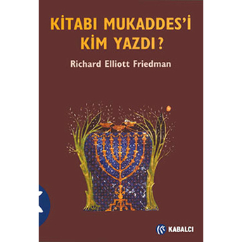 Kitabı Mukaddes'i Kim Yazdı? Richard Elliott Friedman