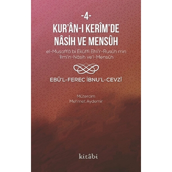 Kitabi Yayınevi Kur’an-I Kerim’de Nasih Ve Mensuh - 4 - Ebu'l-Ferec Ibnu'l Cezvi