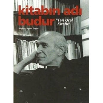 Kitabın Adı Budur - Tan Oral Kitabı Aydın Engin