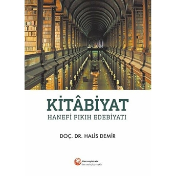 Kitabiyat - Hanefi Fıkıh Edebiyatı Halis Demir