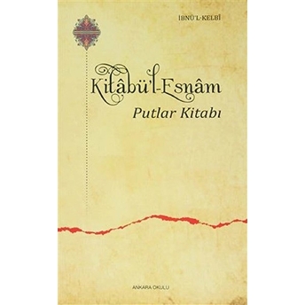 Kitabü’l-Esnam Putlar Kitabı Ibn Kelbi