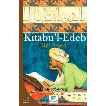 Kitabu'l Edeb; Adab-I Muaseretadab-I Muaseret Ebü`l-Leys Es-Semerkandî