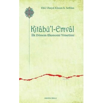 Kitabü'l-Emval; Ilk Dönem Ekonomi Yönetimiilk Dönem Ekonomi Yönetimi Ebu Ubeyd Kasım B. Sellam