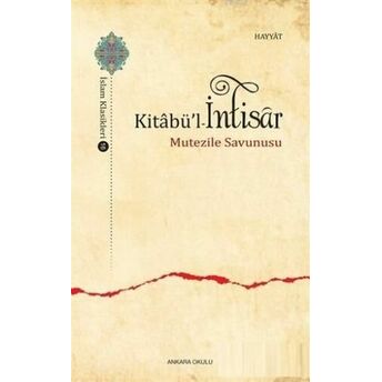 Kitabü'l - Intisar; Mutezile Savunusumutezile Savunusu Ebu`l Huseyn El - Hayyat