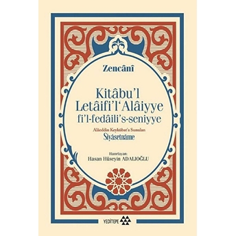 Kitabul Letaifil Alaiyye Fil-Fedailis-Seniyye - Alaeddin Keykubata Sunulan Siyasetname Zencani