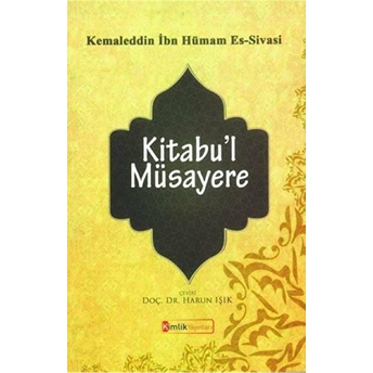 Kitabu'l Müsayere Kemaleddin Ibn Hümam Es-Sivasi