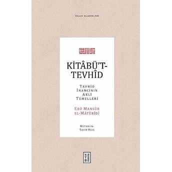 Kitabü't-Tevhid; Tevhid Inancının Akli Temelleritevhid Inancının Akli Temelleri Ebu Mansur El-Matüridi