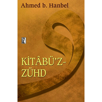 Kitabü'z-Zühd Ahmed Ibn Hanbel