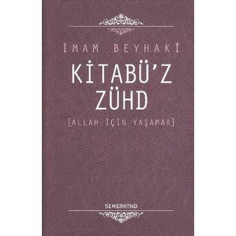 Kitabü'z-Zühd / Allah Için Yaşamak Imam Beyhaki