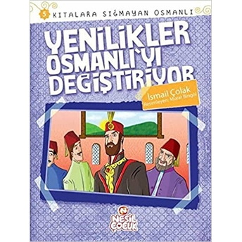 Kıtalara Sığmayan Osmanlı: 5 Yenilikler Osmanlı'yı Değiştiriyor Ismail Çolak