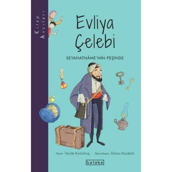 Kitap Avcıları - Evliya Çelebi Seyahatnâme’nin Peşinde Feride Kurtulmuş