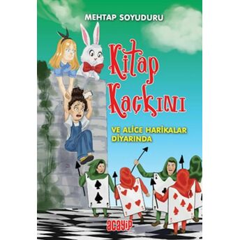 Kitap Kaçkını 2 - Alice Harikalar Diyarında Mehtap Soyuduru