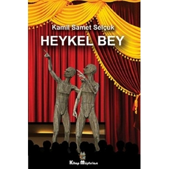 Kitap Müptelası Yayınları Heykel Bey - Kamil Samet Selçuk