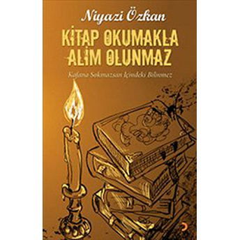 Kitap Okumakla Alim Olunmaz