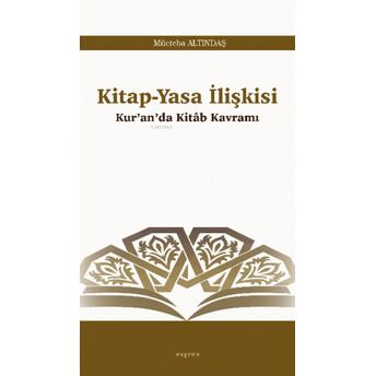 Kitap-Yasa Ilişkisi;Kur’an’da Kitâb Kavramı Mücteba Altındaş