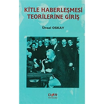 Kitle Haberleşmesi Teorilerine Giriş Ünsal Oskay