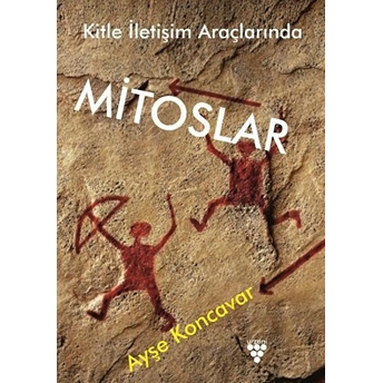 Kitle Iletişim Araçlarında Mitoslar