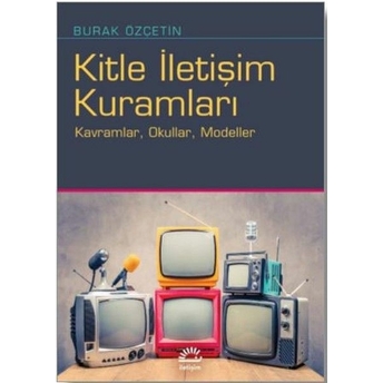 Kitle Iletişim Kuramları