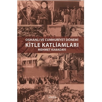 Kitle Katliamları Mehmet Kabadayı