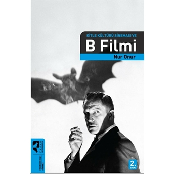 Kitle Kültürü Sineması Ve B Filmi Nur Onur