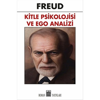 Kitle Psikolojisi Ve Ego Analizi Sigmund Freud