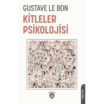 Kitleler Psikolojisi Gustave Le Bon