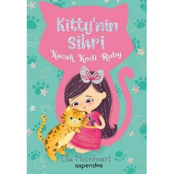 Kitty'nin Sihri - Kaçak Kedi Ruby Ella Moonheart