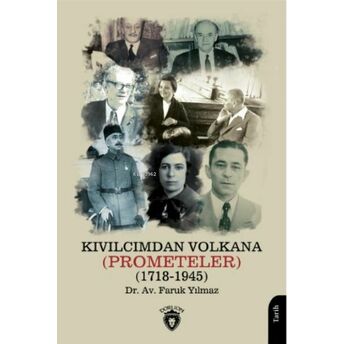 Kıvılcımdan Volkana - Prometeler (1718-1945) Faruk Yılmaz