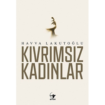 Kıvrımsız Kadınlar Havva Lakutoğlu